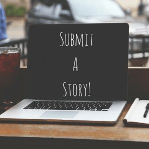 SubmitYour Story!